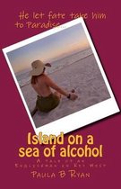 Island on a Sea of Alcohol