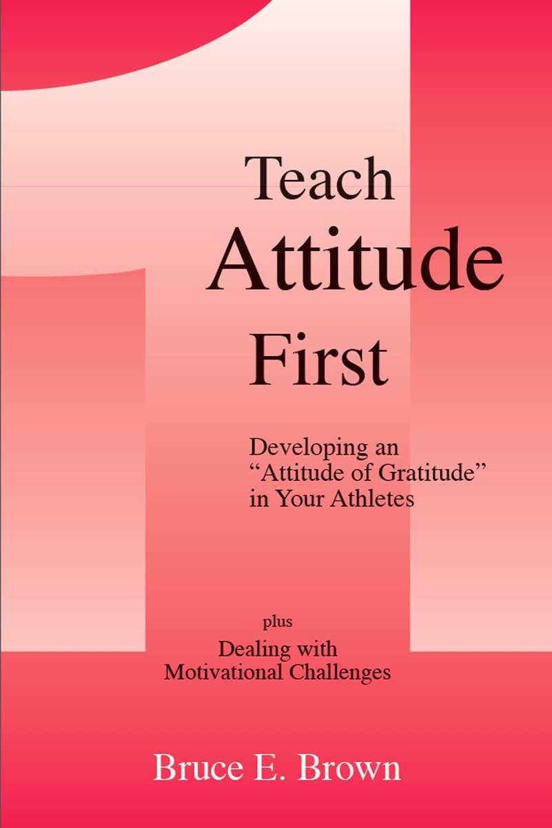 Teach Attitude First - Bruce E. Brown