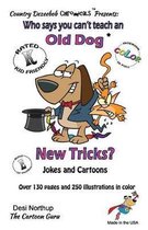 Who Says You Can't Teach an Old Dog New Tricks? -- Jokes and Cartoons