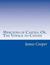 Mercedes of Castile; Or, The Voyage to Cathay