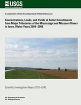 Concentrations, Loads, and Yields of Select Constituents from Major Tributaries of the Mississippi and Missouri Rivers in Iowa, Water Years 2004?2008