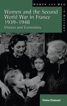 Women And Men In History - Women and the Second World War in France, 1939-1948