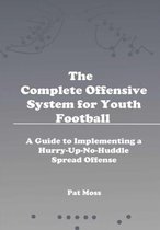 The Complete Offensive System for Youth Football - Hardback