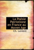 La Poacsie Patriotione En France Au Moven Age (Large Print Ela Poacsie Patriotione En France Au Moven Age Dition)