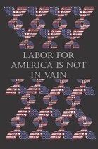 Labor For America Is Not In Vain
