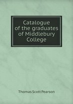 Catalogue of the graduates of Middlebury College