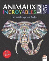 Animaux Incroyables 3 - Edition Nuit