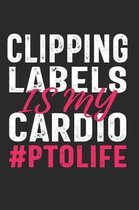 Clipping Labels Is My Cardio #PTOLIFE