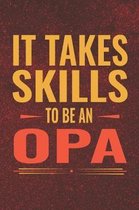 It Takes Skills To Be Opa