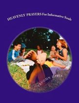 HEAVENLY PRAYERS For Informative Souls