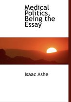 Medical Politics, Being the Essay