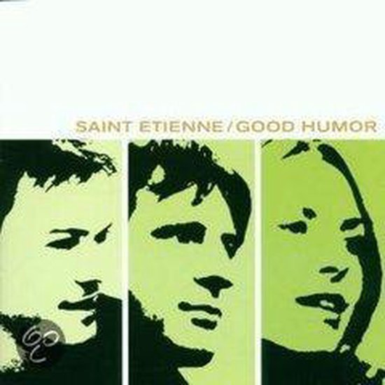 Albumhoes van Saint Etienne met "GOOD HUMOR" erop. Het toont drie groene portretten van gezichten op een witte achtergrond.