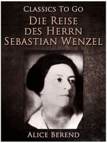 Classics To Go - Die Reise des Herrn Sebastian Wenzel