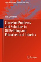 Topics in Safety, Risk, Reliability and Quality 32 - Corrosion Problems and Solutions in Oil Refining and Petrochemical Industry