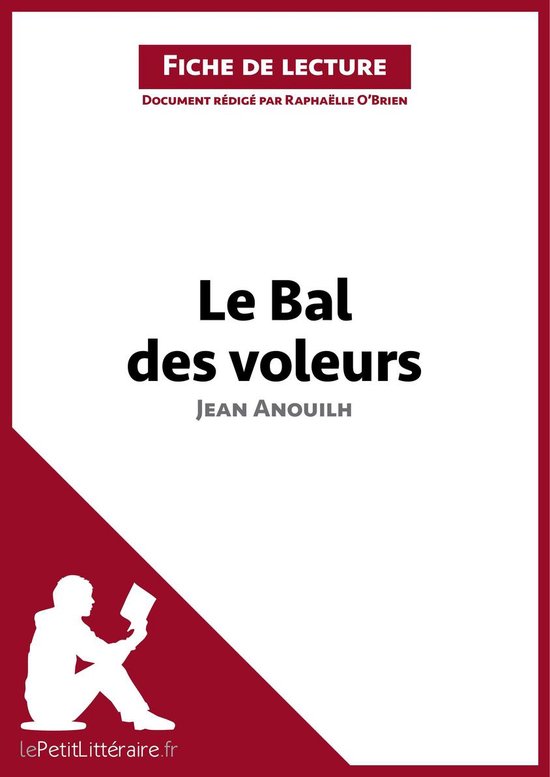 Fiche de lecture - Le Bal des voleurs de Jean Anouilh (Fiche de lecture