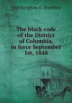 The black code of the District of Columbia, in force September 1st, 1848