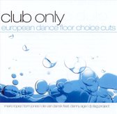 Club Only: European Dance Floor Choice Cuts