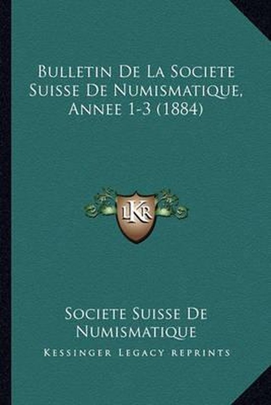 Bulletin de La Societe Suisse de Numismatique, Annee 1-3 (18 ... - cover