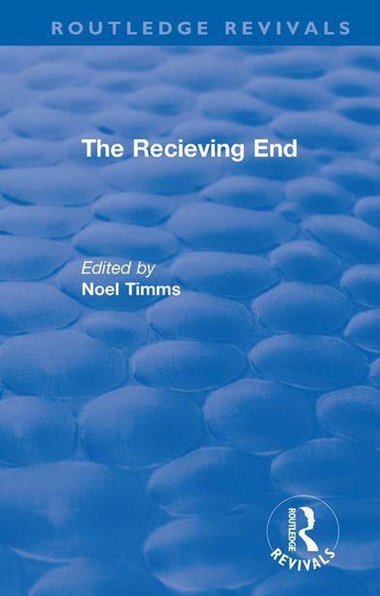 Routledge Revivals: Noel Timms - The Receiving End - cover