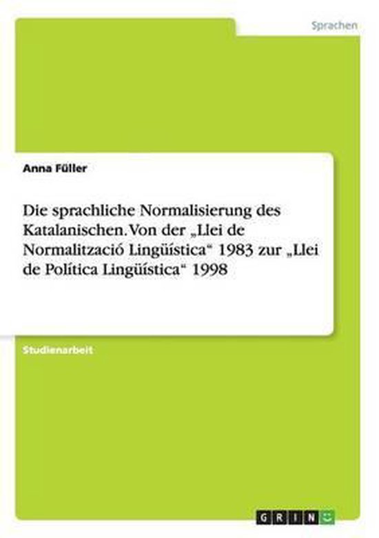 Foto: Die sprachliche normalisierung des katalanischen von der llei de normalitzacio linguistica 1983 zur llei de politica linguistica 1998