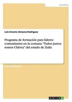 Programa de formacion para lideres comunitarios en la comuna Todos juntos somos Chavez del estado de Zulia