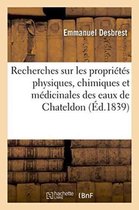 Nouvelles Recherches Sur Les Proprietes Physiques, Chimiques Et Medicinales Des Eaux de Chateldon