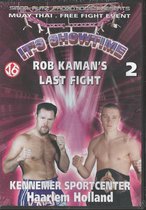 It's Showtime - Rob Kaman's last fight  02