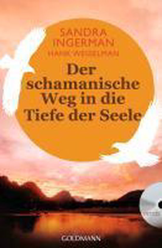 Der schamanische Weg in die Tiefe der Seele