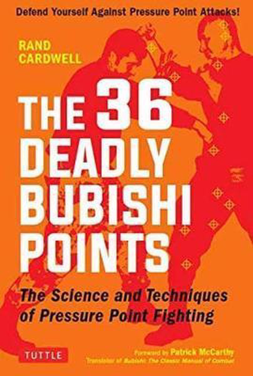 The 36 Deadly Bubishi Points - Rand Cardwell