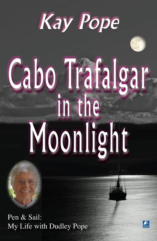 Cabo Trafalgar in the Moonlight: Pen & Sail: My Life with Du ... - cover