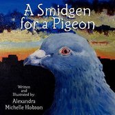 A Smidgen for a Pigeon