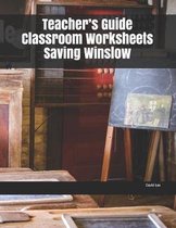Teacher's Guide Classroom Worksheets Saving Winslow