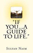 If You...a Guide to Life.