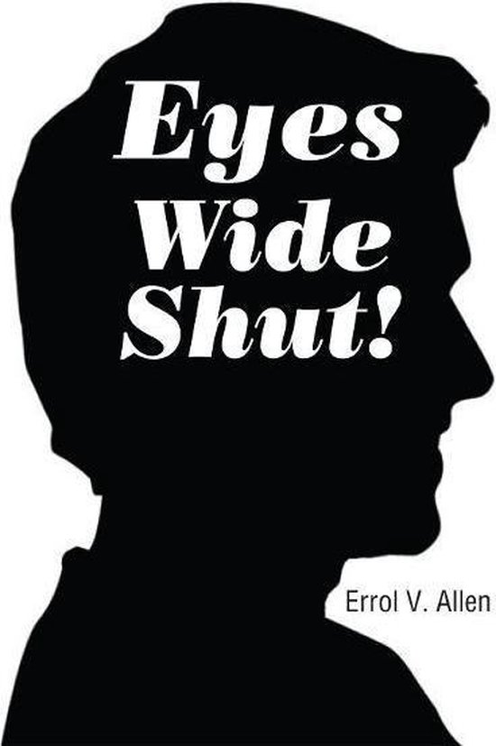 Eyes Wide Shut! (ebook), Errol V Allen 9781465358455 Boeken