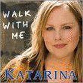 Katarina - Walk With Me