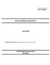 Army Techniques Publication ATP 3-39.20 Police Intelligence Operations April 2015