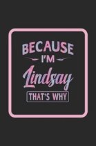 Because I'm Lindsay That's Why