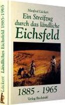 Ein Streifzug durch das ländliche Eichsfeld 1885-1965