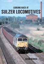 Looking Back At ... - Looking Back At Sulzer Locomotives