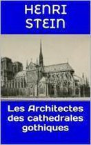 Les Architectes des cathedrales gothiques