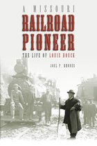 Missouri Biography Series 1 - A Missouri Railroad Pioneer