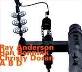 Ray Anderson, Han Bennink, Christy Doran - A B D (CD)