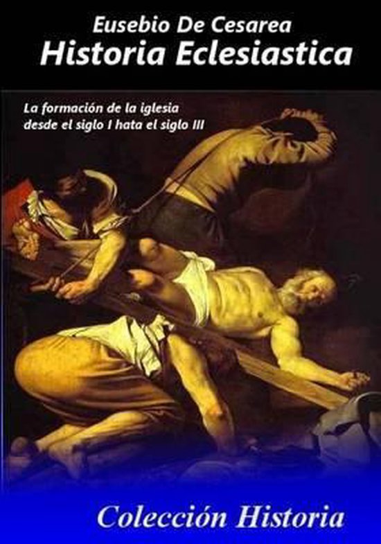 Historia Eclesiastica 9781517531133 Eusebio De Cesarea Boeken Historia Eclesiastica 9781517531133 Eusebio De Cesarea Boeken