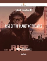Takes A Fresh Look At Rise of the Planet of the Apes - 143 Success Secrets