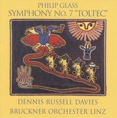 Bruckner Orchester Linz, Dennis Russell Davies - Glass: Symphony No.7, Toltec (CD)