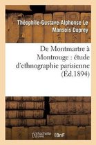 Histoire- de Montmartre � Montrouge: �tude d'Ethnographie Parisienne