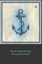 We can t control the wind, but we can fix the sails.