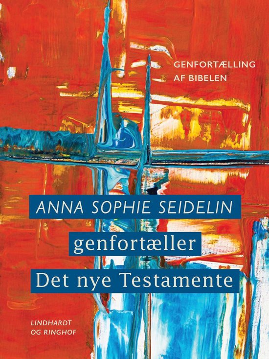 Anna Sophie Seidelin genfortæller Det nye Testamente - cover