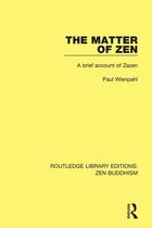 Routledge Library Editions: Zen Buddhism - The Matter of Zen