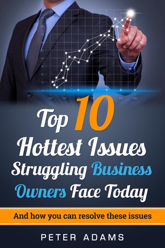 Top 10 Hottest Issues Struggling Business Owners Face Today  ... - cover